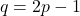 q=2p-1