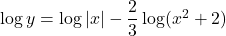 \log y=\log|x|-\dfrac23\log (x^2+2)