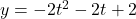 y=-2t^2-2t+2
