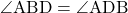 \angle{\text{ABD}}=\angle{\text{ADB}}