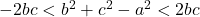 -2bc<b^2+c^2-a^2<2bc