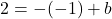 2=-(-1)+b