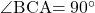 \kaku{BCA}=90\Deg