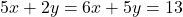 5x+2y=6x+5y=13