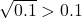 \sqrt{0.1}>0.1