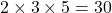 2\times3\times5=30