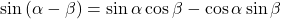 \sin\left(\alpha-\beta\right)&=&\sin\alpha\cos\beta-\cos\alpha\sin\beta