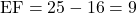 \text{EF}=25-16=9