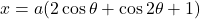 x=a(2\cos\theta+\cos2\theta+1)