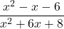 \dfrac{x^2-x-6}{x^2+6x+8}