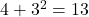 4+3^2=13