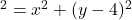 ^2=x^2+( y-4 )^2