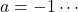 a= -1\cdots