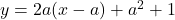 y=2a(x-a)+a^2+1