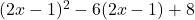 (2x-1)^2-6(2x-1)+8