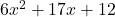 6x^2+17x+12