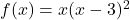 f(x)=x(x-3)^2