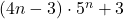 (4n-3)\cdot5^n+3