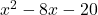 x^2-8x-20