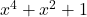 x^4+x^2+1