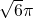 \sqrt{6}\pi