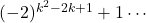 (-2)^{k^2-2k+1}+1\cdots