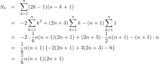 \begin{array}{lll}S_n&=&\displaystyle\sum_{k=1}^{n}(2k-1)(n-k+1)\\&=&-2\displaystyle\sum_{k=1}^{n}k^2+(2n+3)\displaystyle\sum_{k=1}^{n}k-(n+1)\displaystyle\sum_{k=1}^{n} 1\\&=&-2\cdot\dfrac16n(n+1)(2n+1)+(2n+3)\cdot\dfrac12n(n+1)-(n+1)\cdot n\\&=&\dfrac16n(n+1)\left\{-2(2n+1)+3(2n+3)-6\right\}\\&=&\dfrac16n(n+1)(2n+1)\end{array}