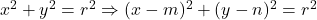 x^2+y^2=r^2\Rightarrow (x-m)^2+(y-n)^2=r^2