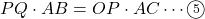 PQ\cdot AB = OP\cdot AC\cdots\textcircled{\scriptsize 5}