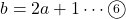 b=2a+1\cdots\maru6