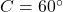 C=60^{\circ}