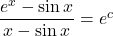 \dfrac{e^x-\sin x}{x-\sin x}=e^c