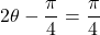 Rendered by QuickLaTeX.com 2\theta-\dfrac{\pi}{4}=\dfrac{\pi}{4}