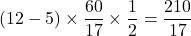 (12-5)\times\dfrac{60}{17}\times\dfrac12=\dfrac{210}{17}