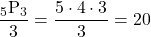 \dfrac{{}_5 \mathrm{P}_3}{3}=\dfrac{5\cdot4\cdot3}{3}=20