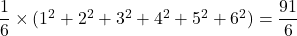 \dfrac16\times(1^2+2^2+3^2+4^2+5^2+6^2)=\dfrac{91}{6}