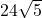 24\sqrt{5}