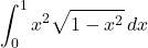 \displaystyle \int_0^1 x^2\sqrt{1-x^2}\,dx