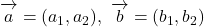 \overrightarrow {\mathstrut a}=(a_1, a_2),\ \overrightarrow{\mathstrut b} =(b_1, b_2)