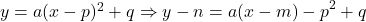 y=a(x-p)^2+q\Rightarrow y-n=a{(x-m)-p}^2+q