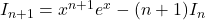 I_{n+1}=x^{n+1}e^x-(n+1)I_n