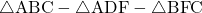 \sankaku{ABC}-\sankaku{ADF}-\sankaku{BFC}