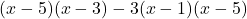 (x-5)(x-3)-3(x-1)(x-5)