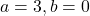 a=3,b=0