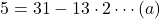 5=31-13\cdot2\cdots(a)