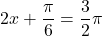 2x+\dfrac{\pi}{6}=\dfrac{3}{2}\pi