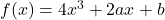 f(x)=4x^3+2ax+b