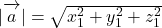 |\overrightarrow{ \mathstrut a}|=\sqrt{x_1^2+y_1^2+z_1^2}