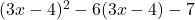 (3x-4)^2-6(3x-4)-7