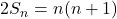 2S_n=n(n+1)